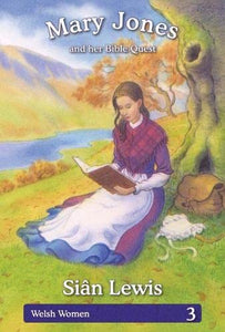 Welsh Women Series: 3. Mary Jones and her Bible Quest 