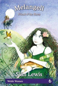 Welsh Women Series: 6. Melangell - Friend of the Hares 