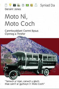 Cyfres Syniad Da: Moto Ni, Moto Coch - Canmlwyddiant Cwmni Bysus Clynnog a Threfor 