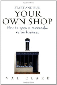 Start and Run Your Own Shop 