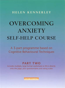 Overcoming Anxiety Self-Help Course Part 2 