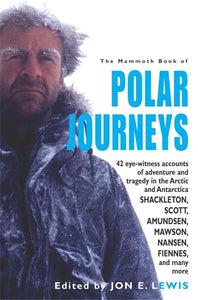 The Mammoth Book of Polar Journeys 