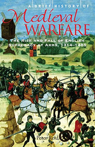 A Brief History of Medieval Warfare 