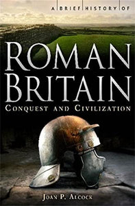 A Brief History of Roman Britain 