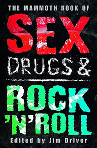 The Mammoth Book of Sex, Drugs & Rock 'n' Roll 