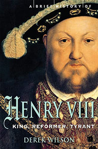 A Brief History of Henry VIII 