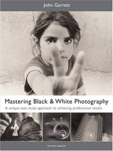 Mastering Black and White Photography 