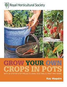 RHS Grow Your Own: Crops in Pots 