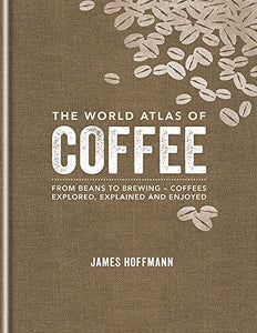 The World Atlas of Coffee 