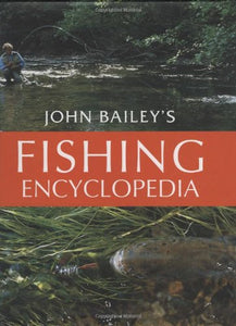 John Bailey's Fishing Encyclopedia 