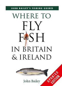 Where to Fly Fish in Britain and Ireland 