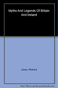 Myths and Legends of Britain and Ireland 