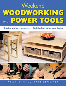 Weekend Woodworking with Power Tools 