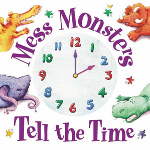 Mess Monsters Tell the Time 