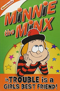 Minnie the Minx in Trouble is a Girls Best Friend 