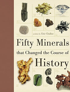 Fifty Minerals that Changed the Course of History 