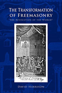 The Transformation of Freemasonry 