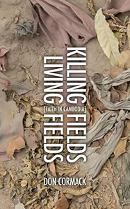 Killing Fields Living Fields 