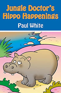 Jungle Doctor's Hippo Happenings 