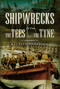 Shipwrecks from the Tees to the Tyne 