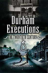 Durham Executions: the Twentieth Century 