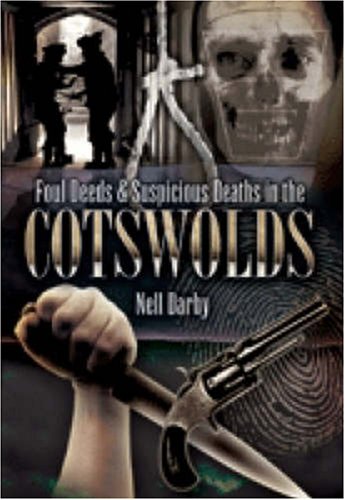 Foul Deeds and Suspicious Deaths in the Cotswolds