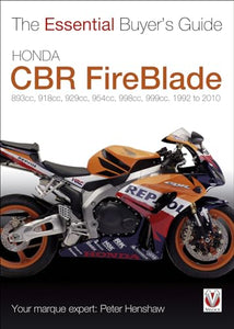 Essential Buyers Guide Honda Fireblade Cbr900, Cbr900rr, Cbr1000rr. 893cc, 929cc, 954cc, 998cc, 999cc. 1992-2010 