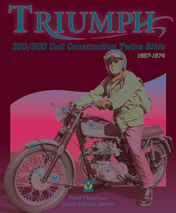 Triumph 350/500 Unit Construction Twins Bible 