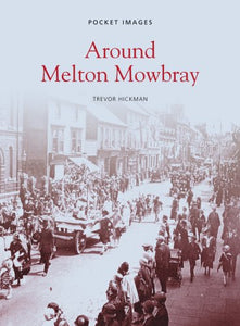 Around Melton Mowbray: Pocket Images 