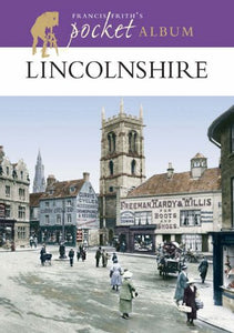 Francis Frith's Lincolnshire Pocket Album 