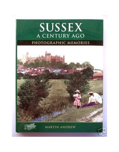 Sussex A Century Ago: Photographic Memories 