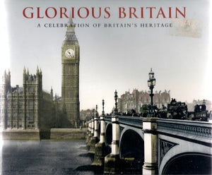 Glorious Britain , a Celebration of Britain's Heritage 