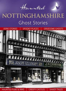 Haunted Nottinghamshire 