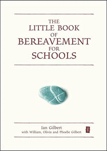 The Little Book of Bereavement for Schools 