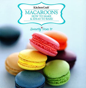 Macaroons : How To Make & Ideas To Bake : 