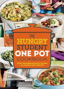 The Hungry Student One Pot Cookbook 