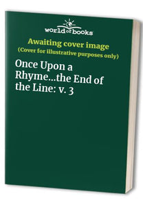 Once Upon a Rhyme...the End of the Line 