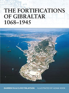 The Fortifications of Gibraltar 1068–1945 