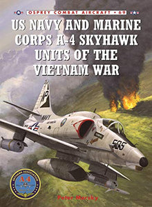 US Navy and Marine Corps A-4 Skyhawk Units of the Vietnam War 1963–1973 