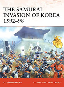 The Samurai Invasion of Korea 1592–98 