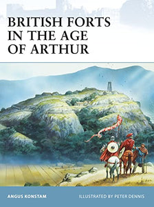 British Forts in the Age of Arthur 