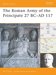 The Roman Army of the Principate 27 BC–AD 117 