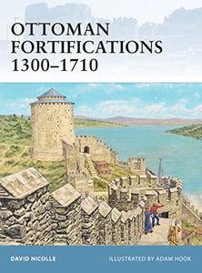 Ottoman Fortifications 1300-1710 