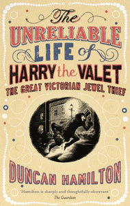 The Unreliable Life of Harry the Valet 