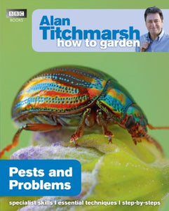 Alan Titchmarsh How to Garden: Pests and Problems 