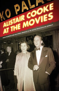 Alistair Cooke at the Movies 