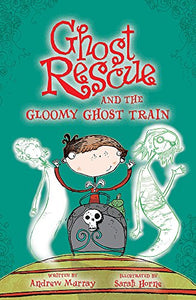 Ghost Rescue and the Gloomy Ghost Train 