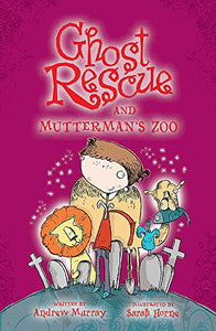 Ghost Rescue and Mutterman`s Zoo 