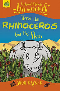 Just So Stories: How The Rhinoceros Got His Skin 