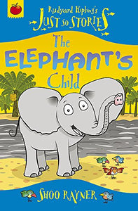 Just So Stories: The Elephant's Child 